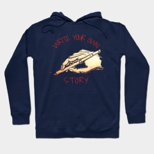 Write your own story. Hoodie